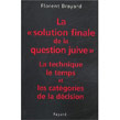 La solution finale de la question juive : La technique, le temps et les catégories de la décision - Florent Brayard